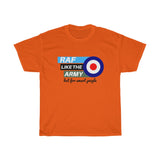 RAF Like The Army T-shirt