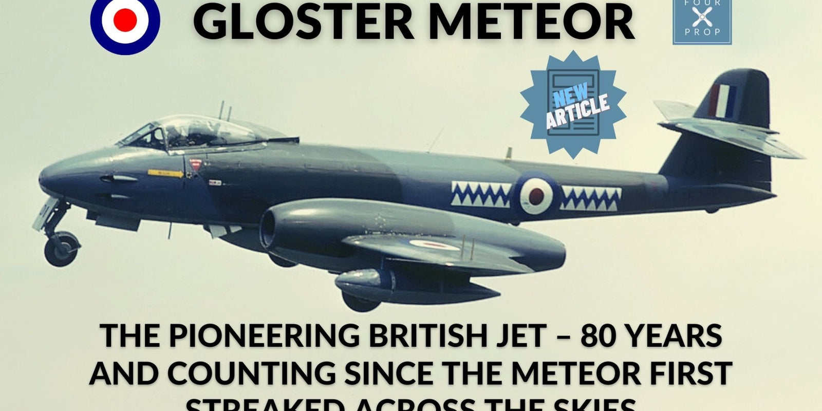 Gloster Meteor - Four Prop