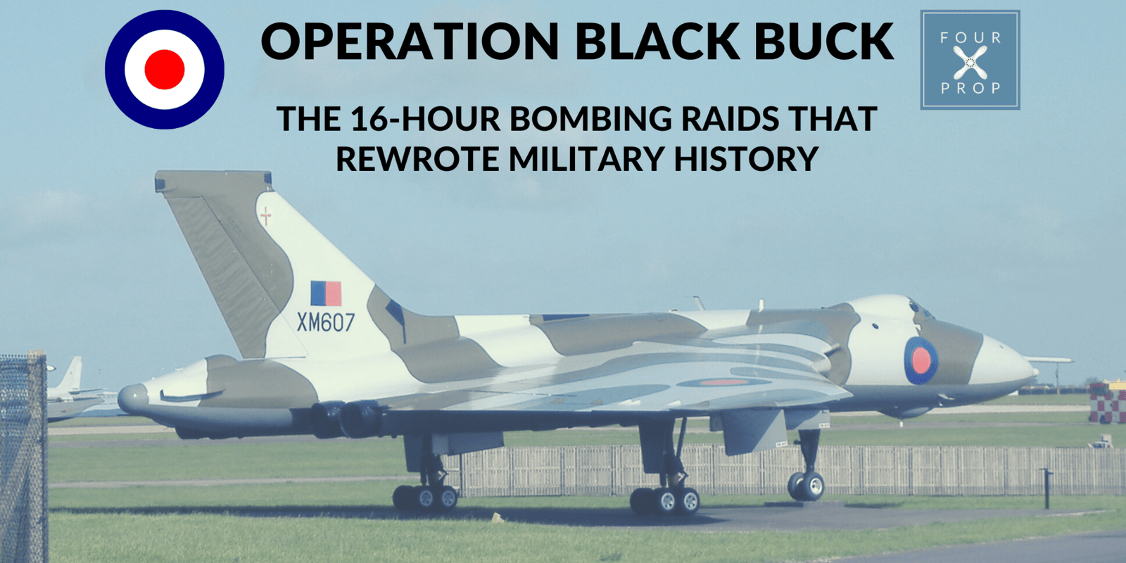 Operation Black Buck One - Four Prop