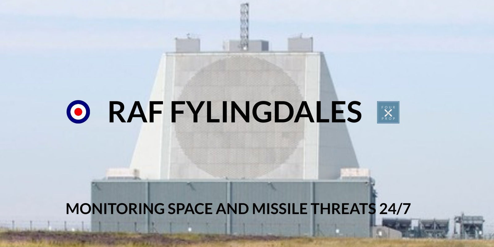 RAF Fylingdales - Four Prop