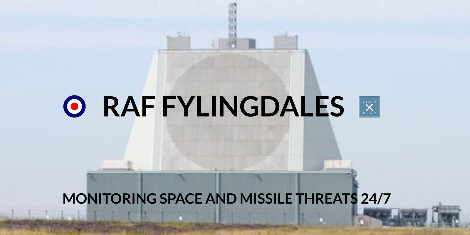 RAF Fylingdales - Four Prop