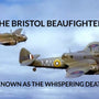 The Bristol Beaufighter - Four Prop