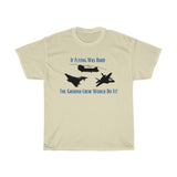 If Flying Was Hard T Shirt - Four Prop